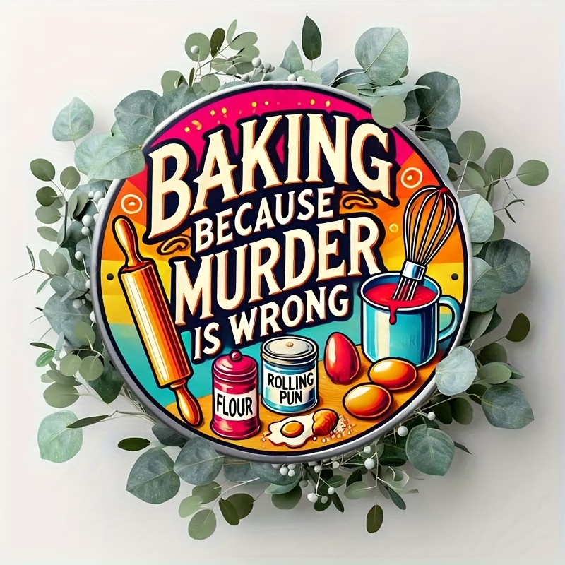 HDブリキ看板、殺人は間違っているのでベーキングをしましょう - Kitchen Baking Wall Art のレビューと価格